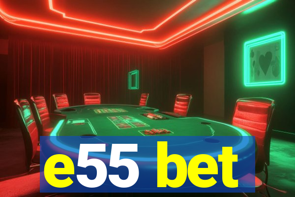 e55 bet